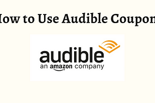 How to Use Audible Coupon