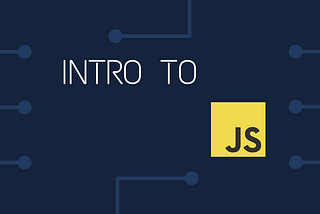 INTRODUCTION TO JAVASCRIPT