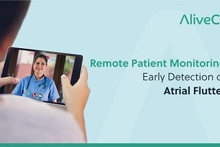 Early Detection of Atrial Fibrillation-Atrial Flutter Using Remote Patient Monitoring