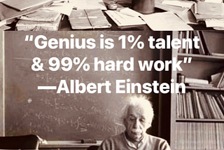 ‘Genius’ = a Fancy Word Used to Describe a Visionary Workaholic
