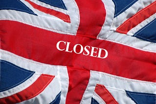 Britain is Closed