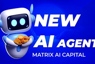 Meet M.A.C! MATRIX AI Capital, an Al-powered crypto investment assistant!