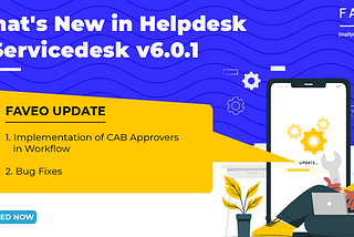 Faveo Helpdesk and Servicedesk v6.0.1 release notes are live.