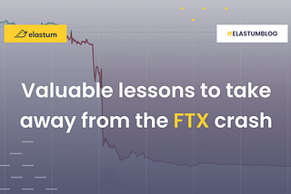 Valuable lessons to take away from the FTX crash