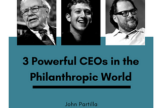 3 Powerful CEOs in the Philanthropic World
