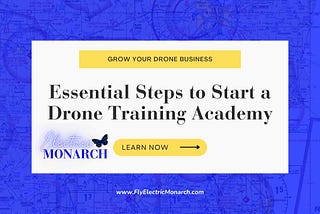Launching Your Own Drone Training Academy: A Comprehensive Guide