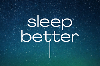 7 Tips For Better Sleep
