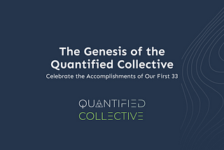 The Genesis of the Quantified Collective: Our First 33 Founding Members are here!