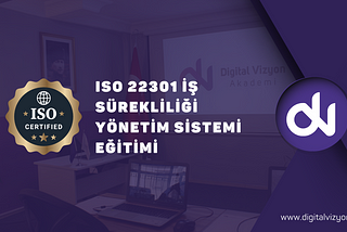 ISO 22301 İş Sürekliliği Yönetim Sistemi Eğitimi