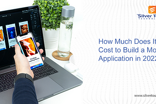 How Much Does It Cost to Build a Mobile Application in 2022?