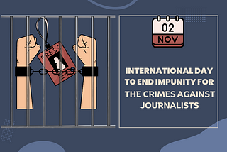 Reflecting on International Day to End Impunity for Crimes against Journalists