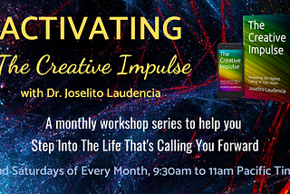 Announcing the “Activating the Creative Impulse” monthly workshop series