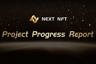 NEXT NFT platform project progress report (May 8)