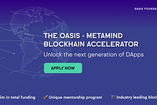 Oasis Foundation lanseaza programul Oasis — MetaMind Blockchain Accelerator in valoare de 3.5