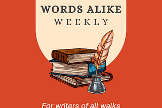 Welcome to Words Alike Weekly!