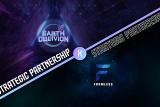 Earth Oblivion Announces A Strategic Partnership with Formless