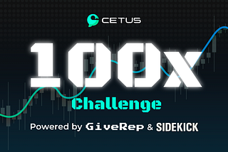 The Cetus 100x Challenge: Turn 30 SUI into 3,000 SUI — If You Can!
