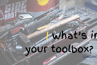 | What’s in your toolbox?