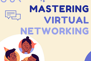 Mastering Virtual Networking: Tips for Making Meaningful Connections Online