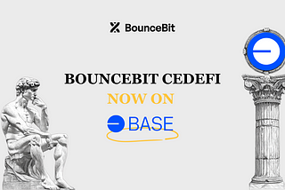 BounceBit Brings CeDeFi to Base: Expanding Market Neutral Strategies to Coinbase’s L2