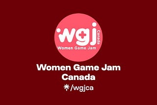 What Can I Do as One of the Women Game Jam Canada Organizers