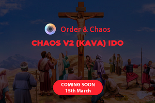 CHAOS V2 (KAVA) IDO