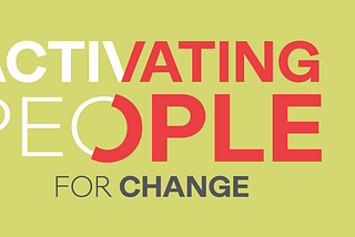 Activating people for organizational change