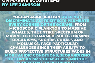 The Effect Of Ocean Acidification On Marine Ecosystems