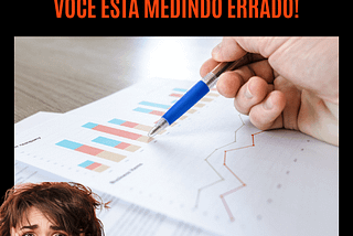 Você está medindo Produtividade do jeito errado!