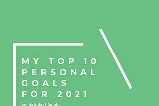 How I set my top 10 Personal Goals for a better me in the year 2021