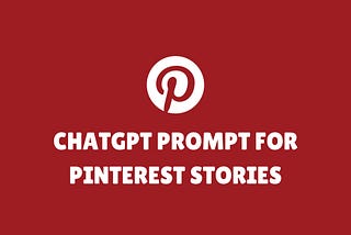 ChatGPT Prompt for Pinterest Stories