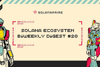 Solana Ecosystem Biweekly Digest #20