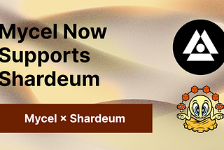 Mycel Now Supports Shardeum Sphinx testnet