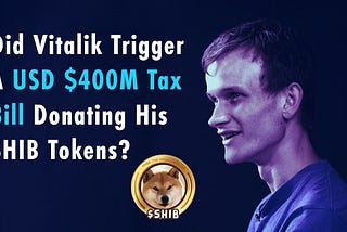 Canadian Tax Implications of Vitalik Buterin’s Short-lived Love Story with Shiba Inu (SHIB)