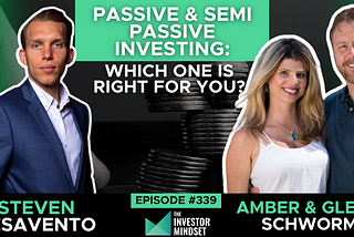 Passive & Semi-Passive Investing: Which is Right For You? — Amber and Glenn Schworm