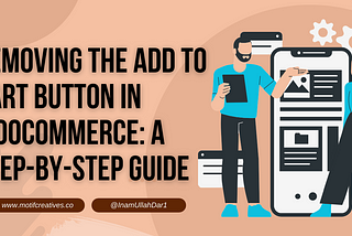 Removing the Add to Cart Button in WooCommerce: A Step-by-Step Guide