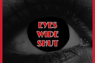 EYES WIDE SHUT