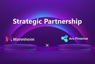 Mannheim & Arc Finance Work Together to Accelerate Mainstream Adoption of Cryptocurrencies