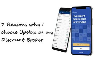 7 Reasons why I choose Upstox as my Discount Broker