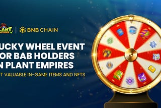 Plant Empires hosting an exciting Lucky Wheel event for BAB Holders