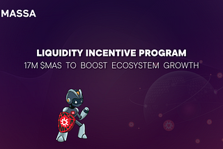 Massa Labs Unveils 17M $MAS Liquidity Incentive Program to Boost Ecosystem Growth