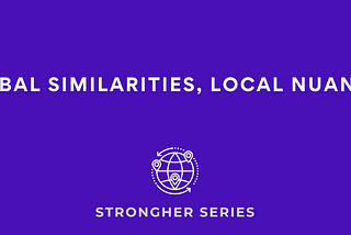 Global Similarities, Local Nuances