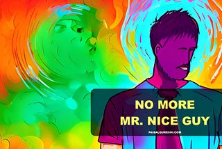 No More Mr. Nice Guy