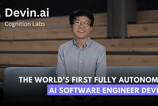 In The World a First AI Software Engineer: DevinAI — Explore Now!