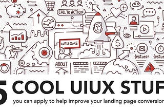 5 cool things you can apply to help improve your landing page conversion rate