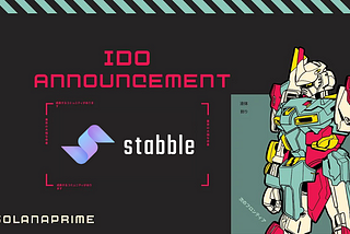 SolanaPrime is excited to host stabble’s IDO, The first frictionless exchange protocol