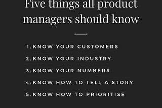 Five things that all Product Managers should know..