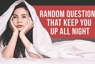 What Keeps You Awake At Night?