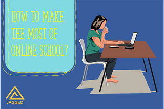 How to Make the Most out of Online School?