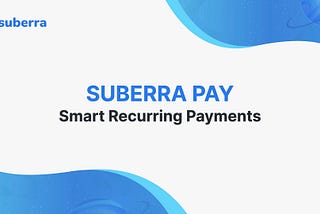 Use Suberra Pay for your Corporate Treasury and Payroll Management